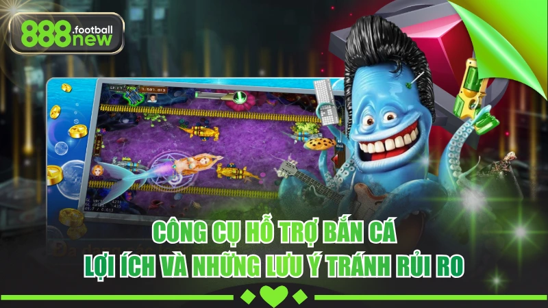 Công Cụ Hỗ Trợ Bắn Cá - Lợi Ích Và Những Lưu Ý Tránh Rủi Ro 5 Công Cụ Hỗ Trợ Bắn Cá - Lợi Ích Và Những Lưu Ý Tránh Rủi Ro